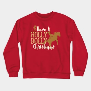 Have a Holly Dolly Christmas-Western Inspired Christmas Crewneck Sweatshirt